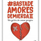 Basta de amores de Mierda 1,2,3,4,5,6,7 (Collección completa)